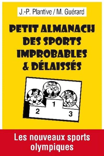 Picture of PETIT ALMANACH DES SPORTS IMPROBABLES ET DELAISSES.