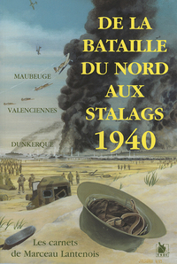 Image de De La Bataille Du Nord Aux Stalags 1940 Les Carnets De Marc