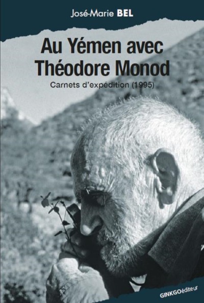 Image de Au Yémen avec Théodore Monod : carnets d'expédition (1995)