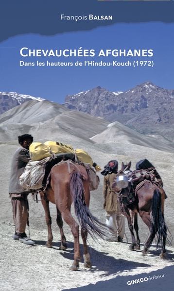 Image de CHEVAUCHEES  AFGHANES  : DANS LES HAUTEURS DE L'HINDOU-KOUCH AFGHAN