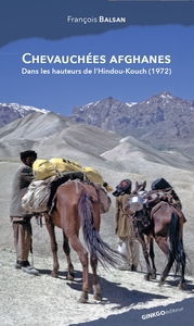 Image de CHEVAUCHEES  AFGHANES  : DANS LES HAUTEURS DE L'HINDOU-KOUCH AFGHAN