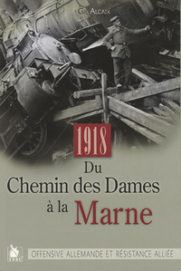Image de 1918 Du Chemin Des Dames A La Marne Offensive Allemande Et