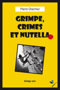 Image de GRIMPE, CRIMES  ET NUTELLA.