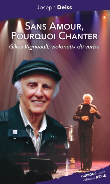 Image de SANS AMOUR, POURQUOI CHANTER  : GILLES VIGNEAULT, VIOLONEUX DU VERBE