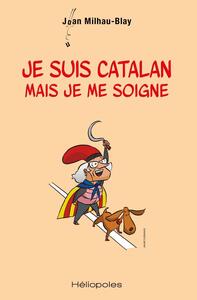Picture of Je suis catalan mais je me soigne