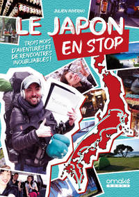 Image de Le Japon en stop - Trois mois d'aventures et de rencontres inoubliables !