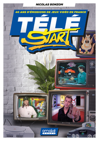 Picture of Télé Start : 40 ans d'émissions TV sur les jeux vidéo en France