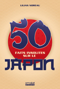 Picture of 50 Faits insolites sur le Japon