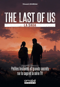 Image de The Last of Us, la saga - Petites histoires et grands secrets sur la saga et la série TV