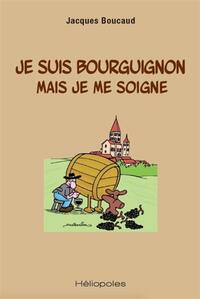 Picture of Je suis bourguignon mais je me soigne