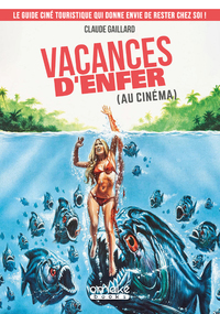 Picture of Vacances d'enfer (au cinéma) - Le guide ciné touristique qui donne envie de rester chez soi !