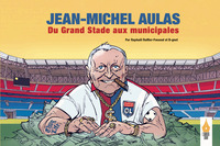 Picture of Jean-Michel Aulas: Du Grand stade aux Municipales