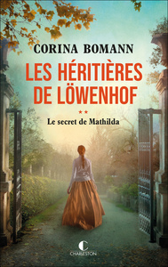 Picture of Les Héritières de Löwenhof : le secret de Mathilda