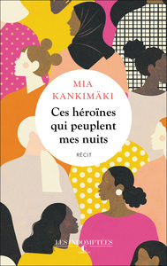 Image de Ces héroïnes qui peuplent mes nuits