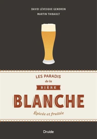 Image de LES PARADIS DE LA BIERE BLANCHE. EPICEE ET FRUITEE
