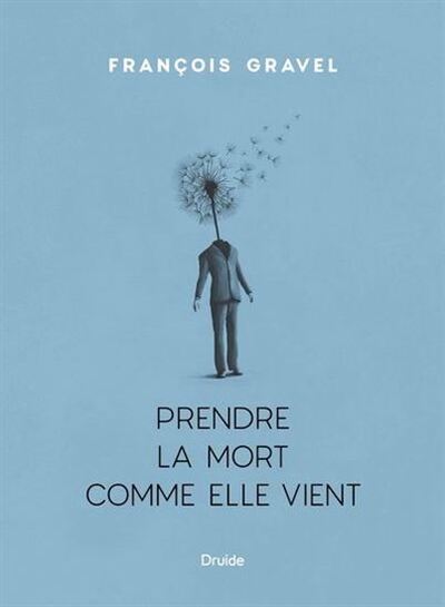 Image de PRENDRE LA MORT COMME ELLE VIENT