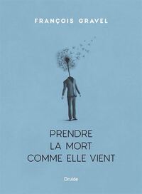 Image de PRENDRE LA MORT COMME ELLE VIENT