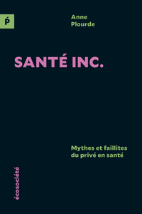 Picture of Sant Inc. - Mythes et faillites du privé en santé