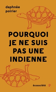 Picture of Pourquoi je ne suis pas une Indienne