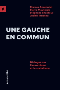 Picture of Une gauche en commun - Dialogue sur l’anarchisme et le socia