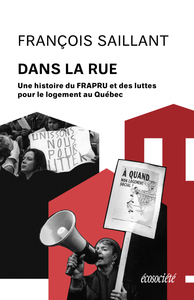 Picture of Dans la rue - Une histoire du FRAPRU et des luttes pour le l