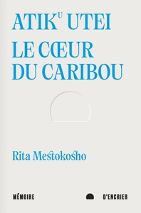 Image de Atiku utei. Le cœur du caribou - Suivi de Un jour Madiba m’a