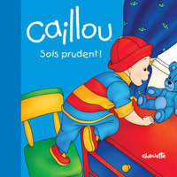 Image de Caillou sois prudent !