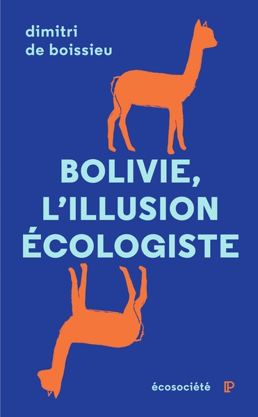 Picture of Bolivie, l'illusion écologiste - Voyage entre nature et poli