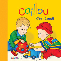 Image de Caillou C'est à moi !