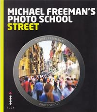 Image de Michael Freeman's Photo School Street Photography /anglais