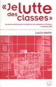 Picture of Je lutte des classes - Le mouvement contre la réforme des retraites en France, automne 2010