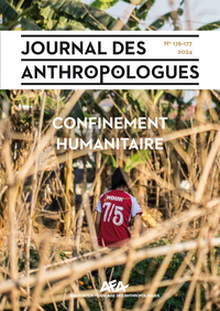 Image de JOURNAL DES ANTHROPOLOGUES, NO 176-177/2024. CONFINEMENT HUMANITAIRE