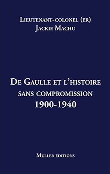 Image de De Gaulle et l’histoire sans compromission 1900-1940
