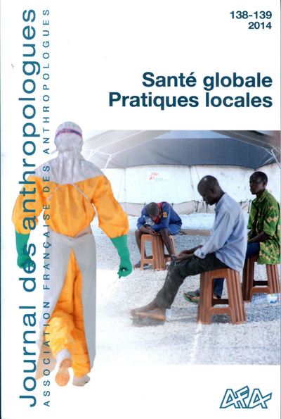 Picture of JOURNAL DES ANTHROPOLOGUES, N 138-139/2014. SANTE GLOBALE. PRATIQUES LOCALES.