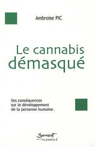 Picture of Le cannabis démasqué - Les conséquences du cannabis sur le développement de la personne humaine