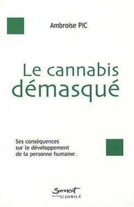 Picture of Le cannabis démasqué - Les conséquences du cannabis sur le développement de la personne humaine
