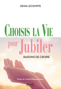 Image de Choisis la Vie pour jubiler
