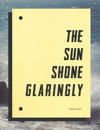 Image de Seth Lower: The Sun Shone Glaringly /anglais