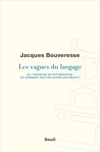 Picture of "Les Vagues du langage. Le ""paradoxe de Wittgenstein"" ou comment peut-on suivre une règle ?"