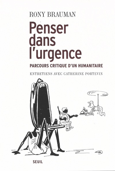 Image de Penser dans l'urgence. Parcours critique d'un humanitaire. Entretiens avec Catherine Portevin