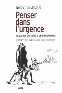 Image de Penser dans l'urgence. Parcours critique d'un humanitaire. Entretiens avec Catherine Portevin