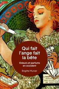 Picture of Qui fait l’ange fait la bête - Odeurs et parfums en Occident