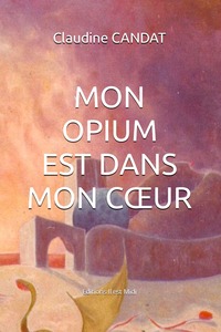 Picture of Mon opium est dans mon cœur