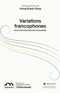Picture of Variations francophones - Vers une francophonie renouvelée