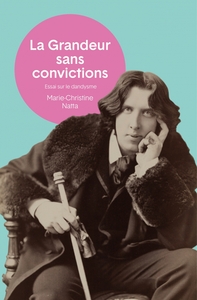 Picture of La grandeur sans convictions - Essai sur le dandysme