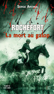 Picture of ROCHEFORT LA MORT AU GALOP