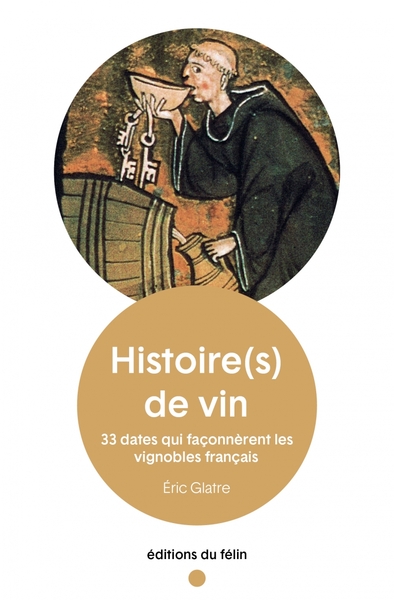 Picture of Histoire(s) de vin - 33 dates qui façonnèrent les vignobles