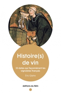 Picture of Histoire(s) de vin - 33 dates qui façonnèrent les vignobles