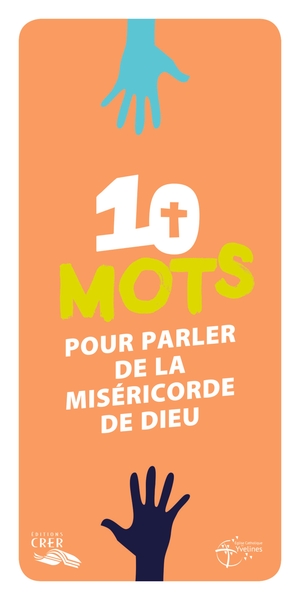 Picture of Les mots de la foi - 10 mots pour parler  de la miséricorde de Dieu
