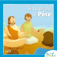 Picture of Sel de Vie- 7/9 ans - Si tu priais le Père
